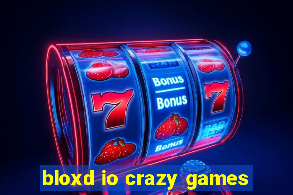 bloxd io crazy games